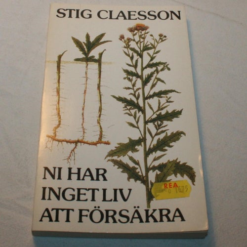 Stig Claesson - Ni har inget liv att försäkra