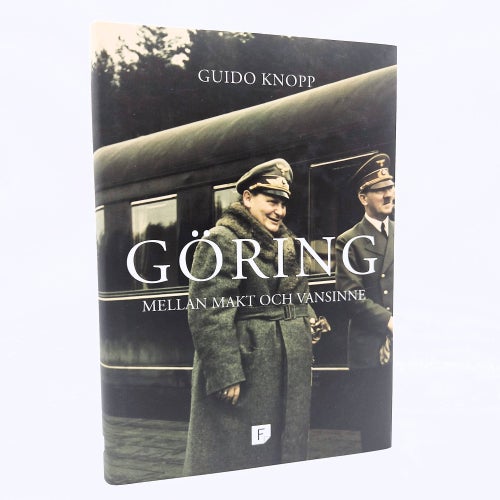Göring: mellan makt och vansinne - Guido Knopp