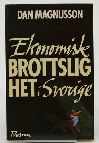 Ekonomisk brottslighet i Sverige / Dan Magnusson.