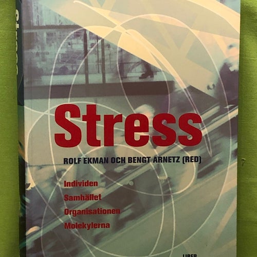 Stress individen, samhället, organisationen, molekylerna / Ahmad, Abdulbaghi
