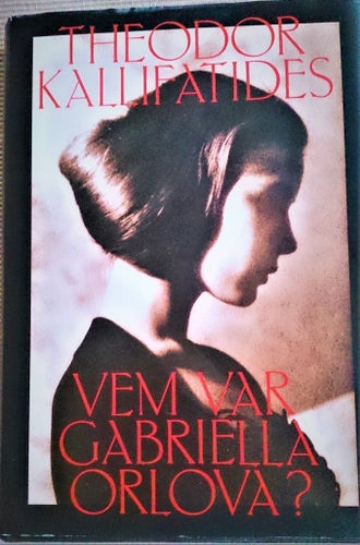 THEODOR KALLIFATIDES. "VEM VAR GABRIELLA ORLOVA?"