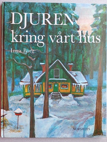 Djur kring vårt hus - Inga Borg 1987