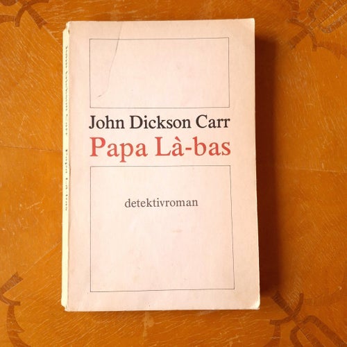 John Dickson Carr Papa Là-bas detektivroman