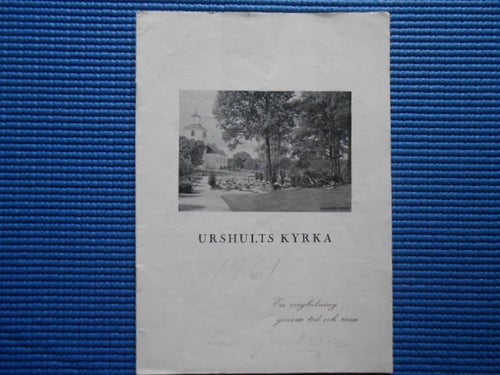 Urshults kyrka. En vägledning genom tid och rum