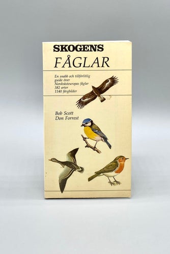 Skogens fåglar - En fälthandbok av Bob Scott - Don Forrest