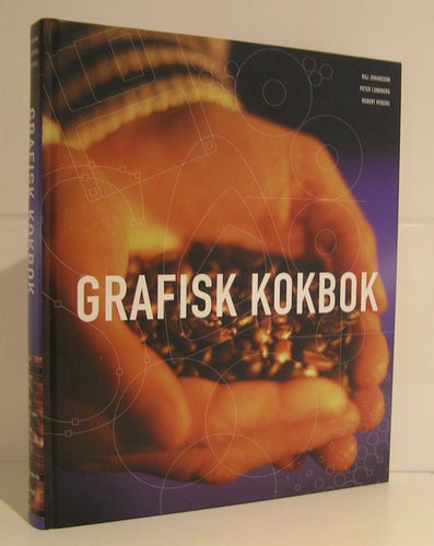 Grafisk kokbok. Guiden till grafisk produktion.