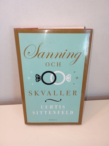 Sanning Och Skvaller - Curtis Sittenfeld