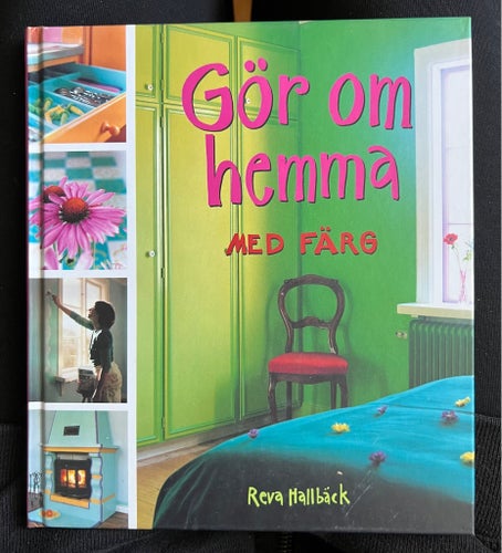 Gör om hemma med färg av Reva Hallbäck, 2002