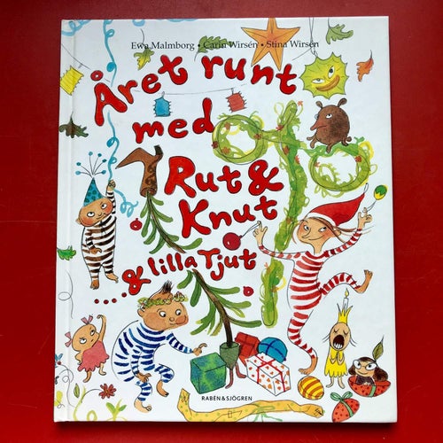 ÅRET RUNT MED RUT & KNUT & LILLA TJUT Ewa Malmborg Carin Wirsén Stina Wirsén