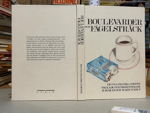 Boulevarder och fågelsträck Tio nya franska poeter Jacques Werup, Marie Werup