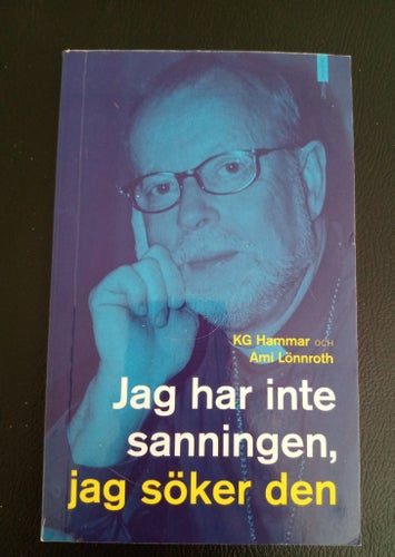 Jag har inte sanningen, jag söker den av KG Hammar och Ami Lönnroth, 2006