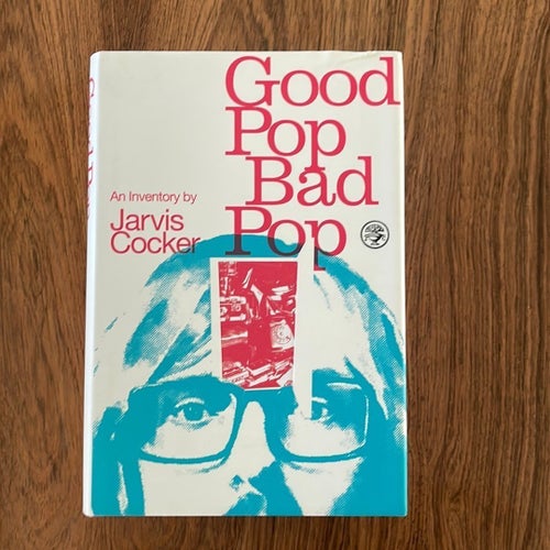 SIGNED Good Pop, Bad Pop av Jarvis Cocker, 2022