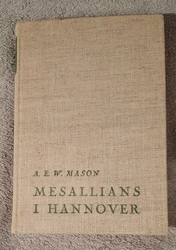 Mesallians i Hannover - A. E. W. Mason 1939