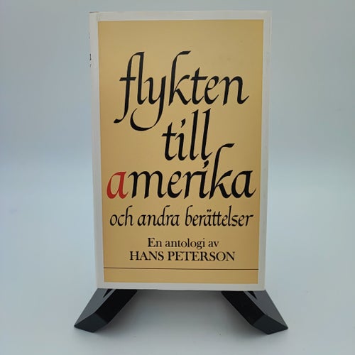 Flykten till Amerika och andra berättelser - En antologi av Hans Peterson