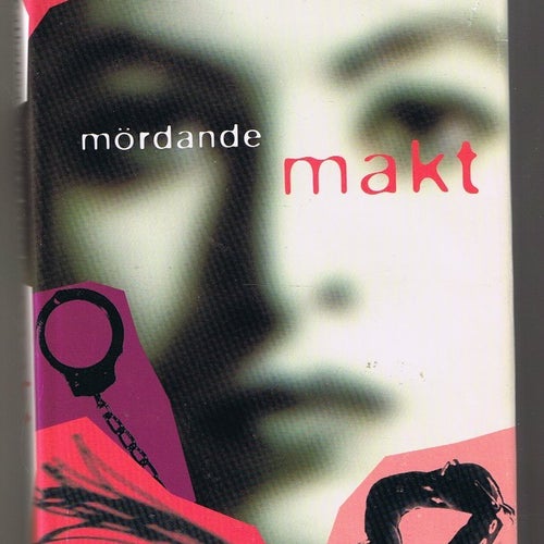 Catharina Kjellberg: Mördande makt (DEDIKATION) - 1:a uppla