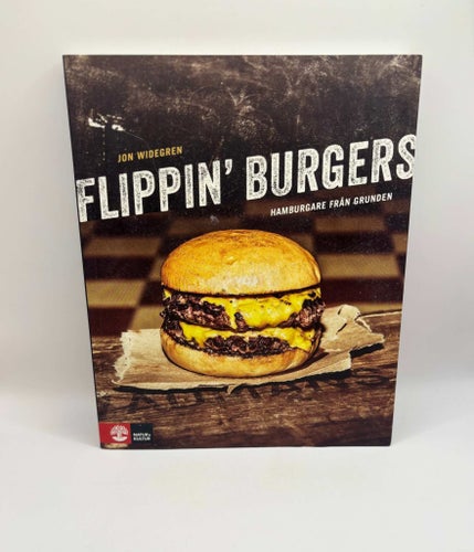 Flippin’ Burgers – Hamburgare från grunden – Jon Widegren