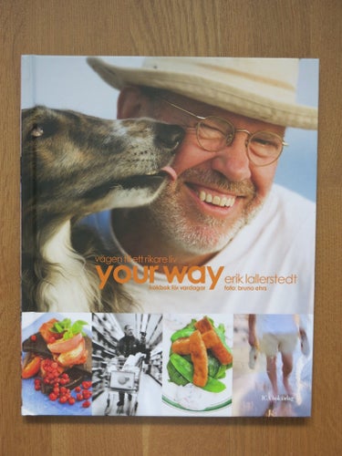 Your Way: Kokbok för vardagar av Erik Lallerstedt, 2015