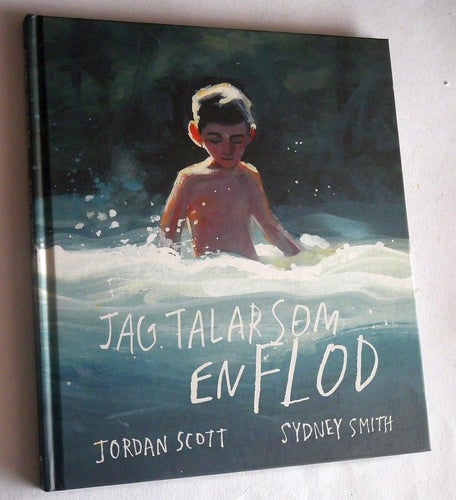 Jag talar som en flod . Jordan Scott, bild: Sydney Smith