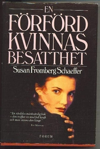 Susan Fromberg Schaeffer - En förförd kvinnas besatthet