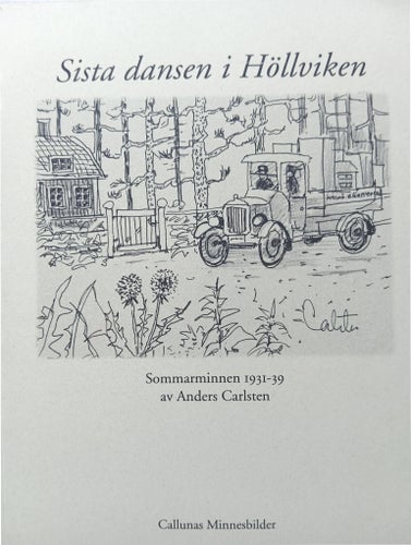 Sista dansen i Höllviken: Sommarminnen 1931-39 av Anders Carlsten, 1999