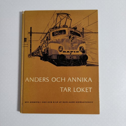 Anders och Annika tar loket av Karl-Aage Schwartzkopf (inb) tåg järnväg