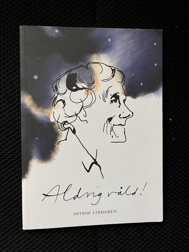 Aldrig våld. / Astrid Lindgren