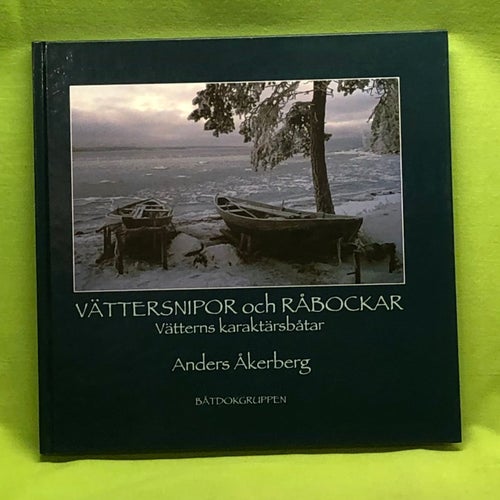 Vättersnipor och råbockar [Vätterns karaktärsbåtar] / Åkerberg, Anders