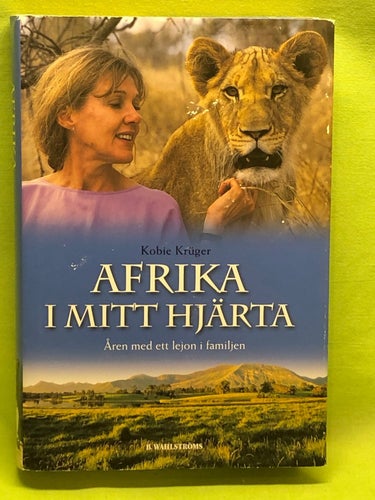 Afrika i mitt hjärta åren med ett lejon i familjen / Krüger, Kobie