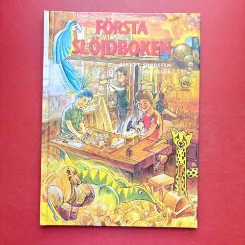 FÖRSTA SLÖJDBOKEN Bernt Sundsten Jan Jäger 2004