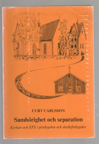 Samhörighet och separation - Kyrkan och EFS i pitebygden och skelleftebygden