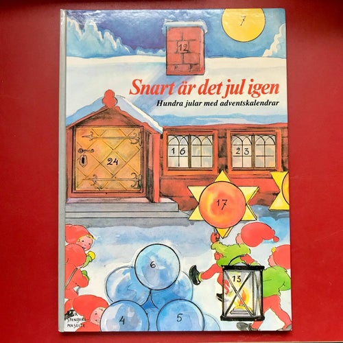 SNART ÄR DET JUL IGEN Hundra jular med adventskalendrar Anders Neumüller 1983