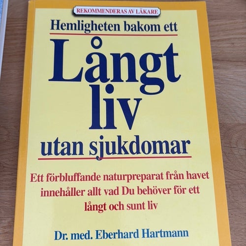 Hemligheten bakom ett Långt liv utan sjukdomar av Dr. med. Eberhard Hartmann