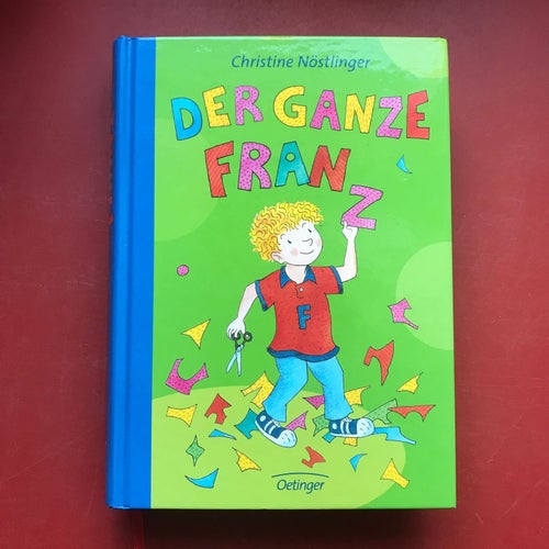 DER GANZE FRANZ Christine Nöstlinger 2011