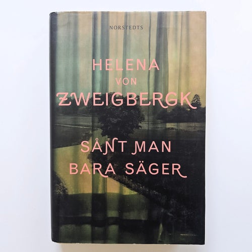 Sånt man bara säger - Helena Von Zweigbergk