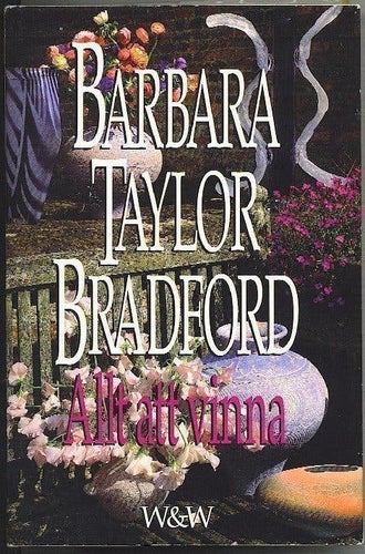 Barbara Taylor Bradford - Allt att vinna