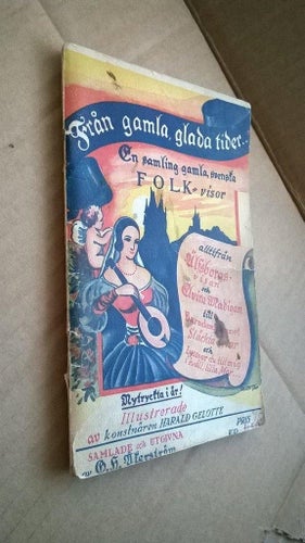 Från gamla, glada tider en samling gamla svenska folkvisor G. H. Åkerström