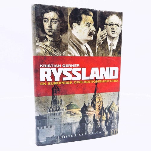 Ryssland: en europeisk civilisationshistoria - Kristian Gerner