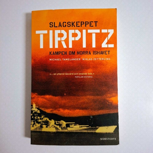 Slagskeppet Tirpitz : Kampen om Norra Ishavet (hft) illustrerad