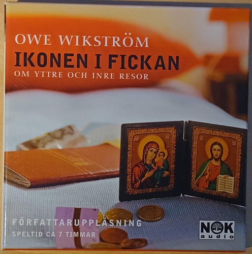 Ikonen i fickan: om yttre och inre resor / Owe Wikström (ljudbok)