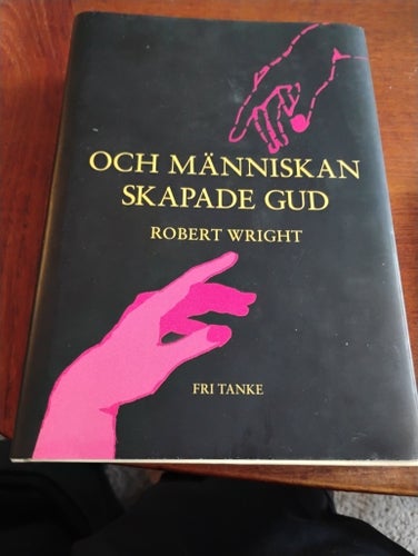 Och människan skapade Gud - Robert Wright