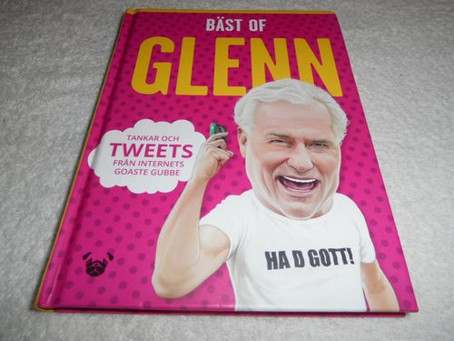 Bäst of Glenn : tankar och tweets från internets goaste gubbe (signerad) Hysén