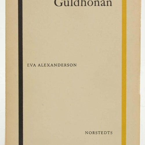 Guldhönan. / Alexanderson, Eva,