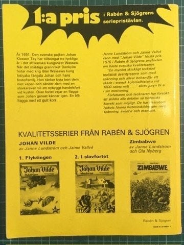 Johan Vilde i slavfortet, Franka 2 Mästerverket, Tim o Tommy 1, Steve Pops 2