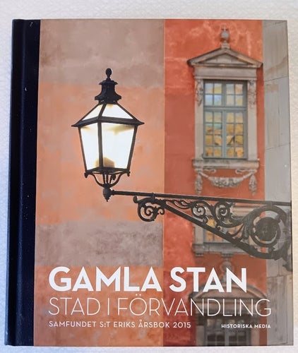 GAMLA STAN - STAD I FÖRVANDLING