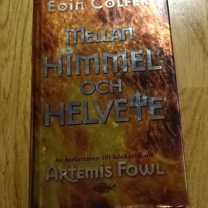 MELLAN HIMMEL OCH HELVETE Eoin Colfer