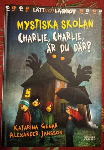 Mystiska skolan: Charlie, Charlie, är du där? av Katarina Genar och Alexander