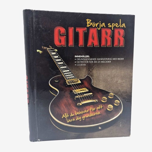 Börja spela gitarr: allt du behöver för att lära dig grunderna - Nick Freeth