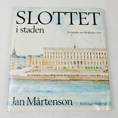 Jan Mårtenson - Slottet i staden (Stockholms slott Kung Carl Gustaf Bernadotte)