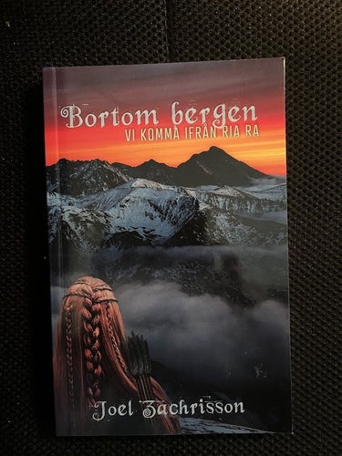 Bortom bergen. Vi komma ifrån ria ra. / Joel Zachrisson