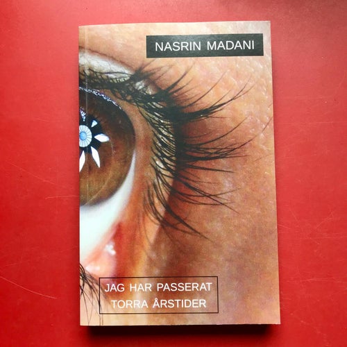 JAG HAR PASSERAT TORRA ÅRSTIDER Nasrin Madani 2014